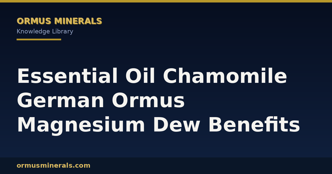 Essential Oil Chamomile German Ormus Magnesium Dew Benefits header graphic