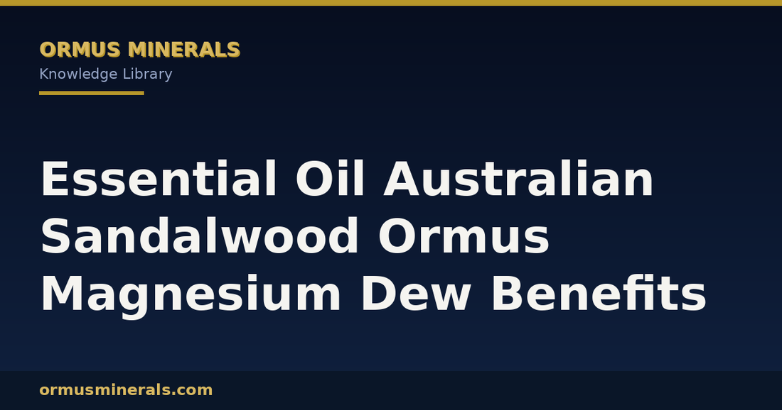 Essential Oil Australian Sandalwood Ormus Magnesium Dew Benefits header graphic