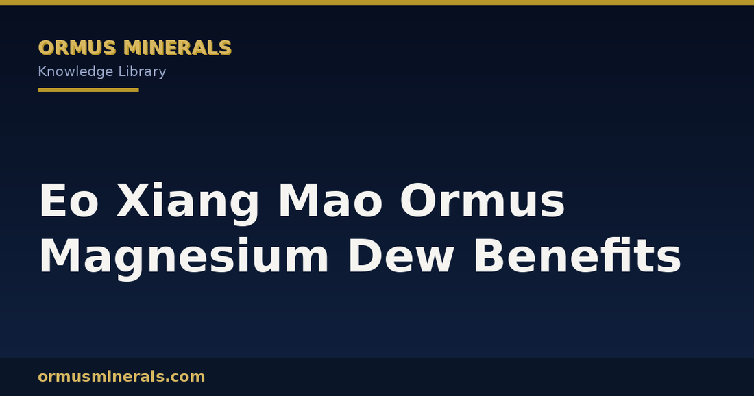 Eo Xiang Mao Ormus Magnesium Dew Benefits header graphic