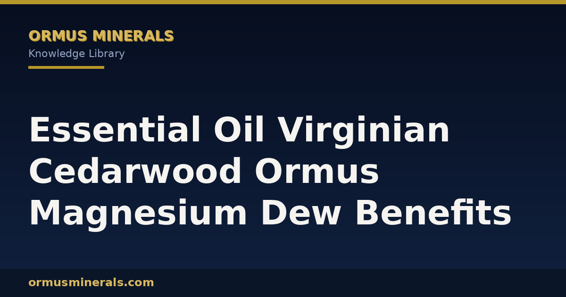 Essential Oil Virginian Cedarwood Ormus Magnesium Dew Benefits header graphic