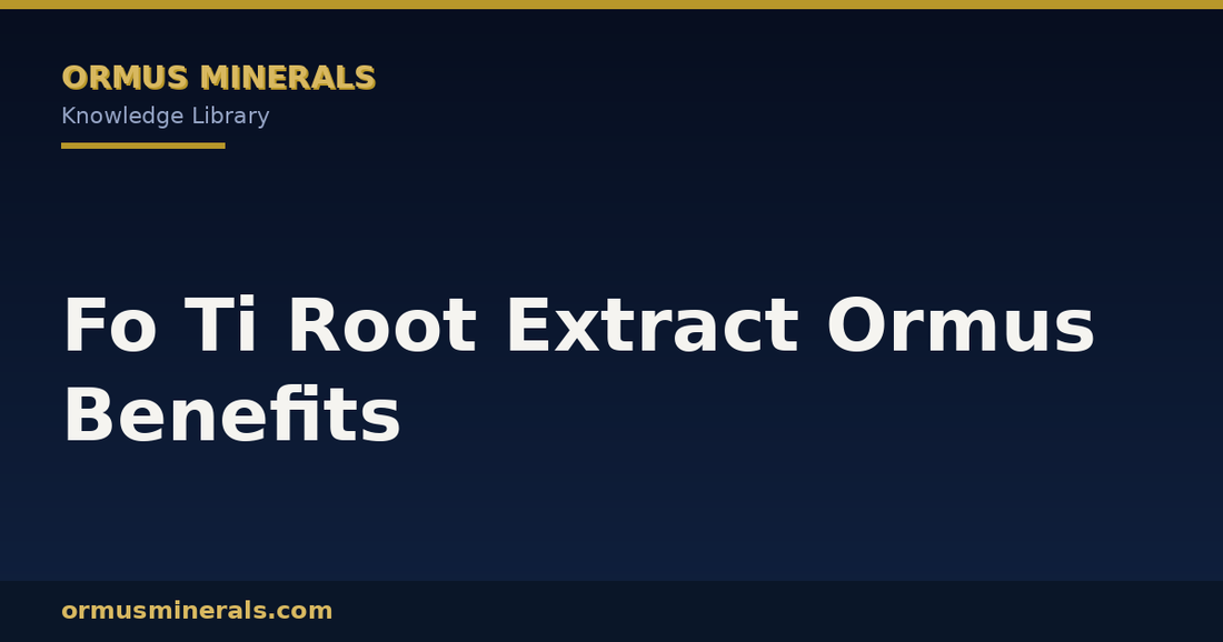Fo Ti Root Extract Ormus Benefits header graphic