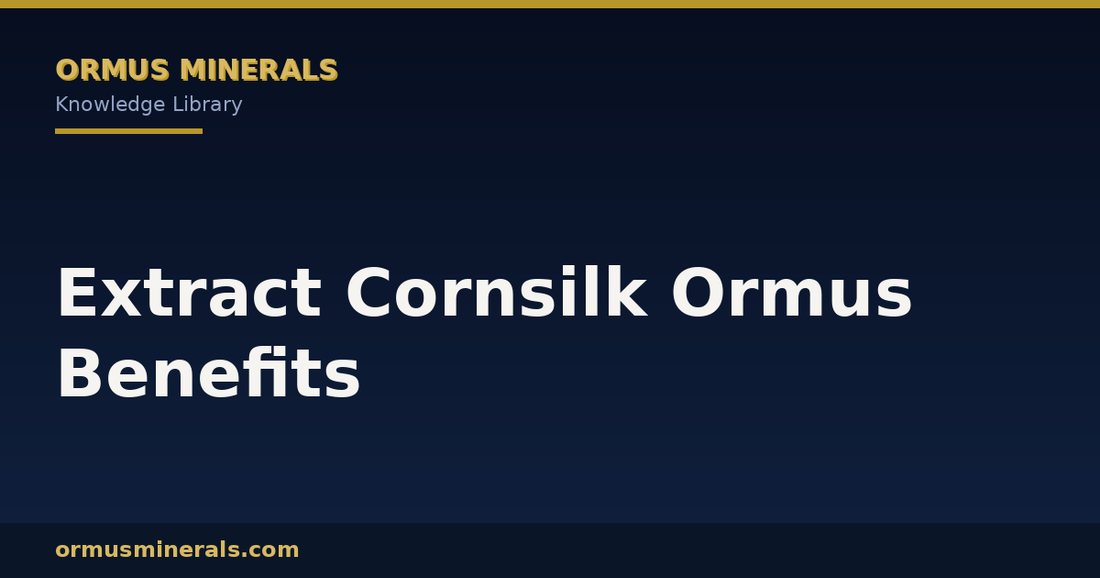 Extract Cornsilk Ormus Benefits header graphic