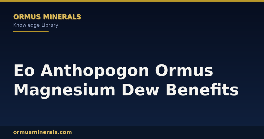 Eo Anthopogon Ormus Magnesium Dew Benefits header graphic