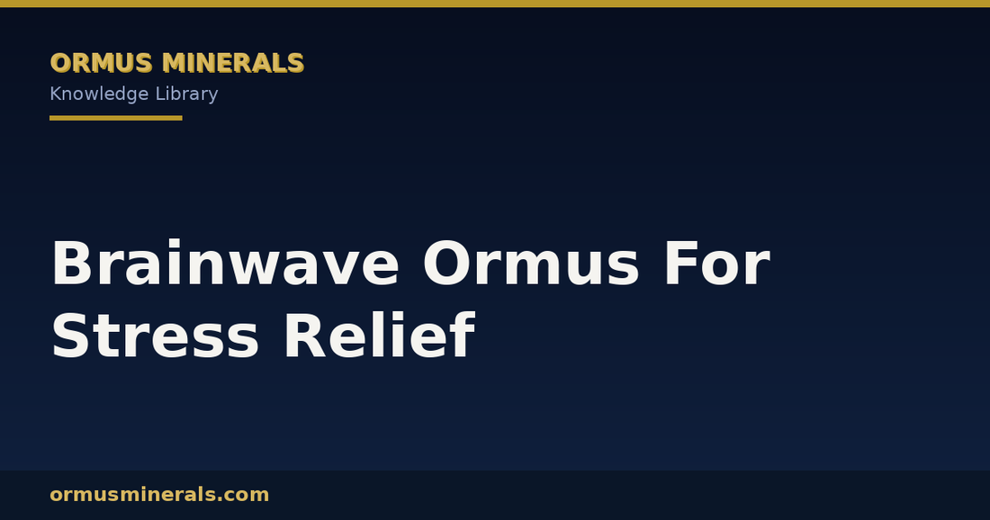 Brainwave Ormus For Stress Relief header graphic