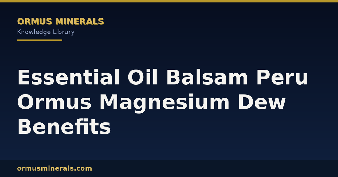 Essential Oil Balsam Peru Ormus Magnesium Dew Benefits header graphic