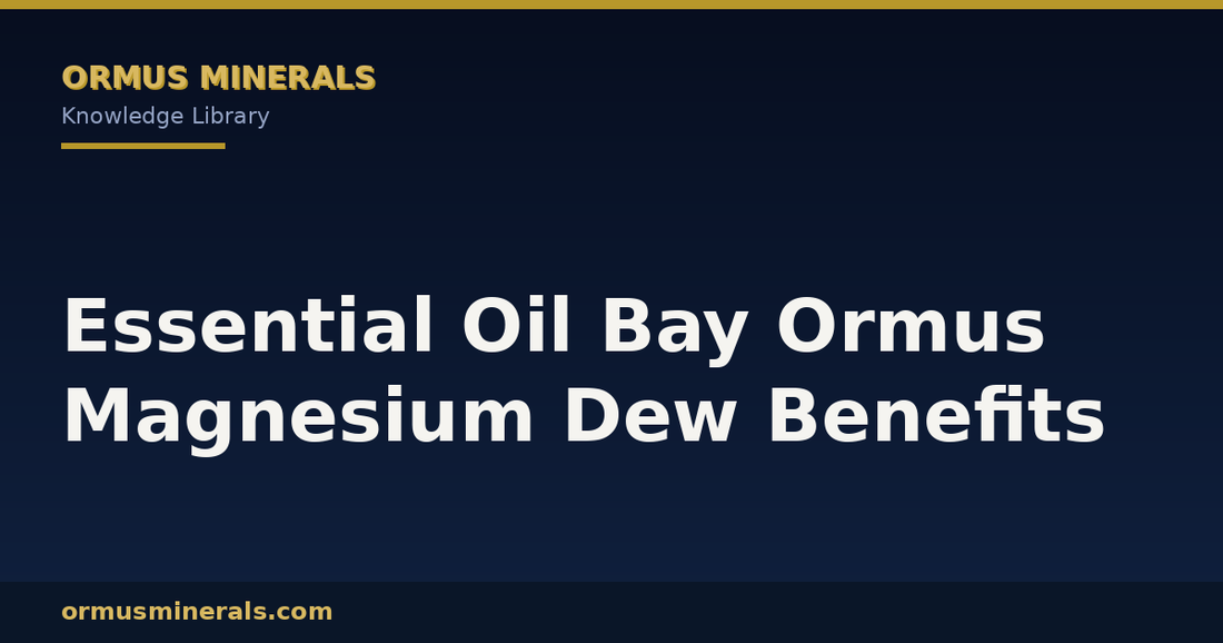 Essential Oil Bay Ormus Magnesium Dew Benefits header graphic