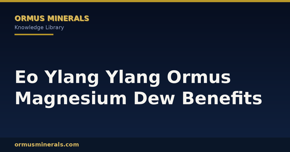 Eo Ylang Ylang Ormus Magnesium Dew Benefits header graphic
