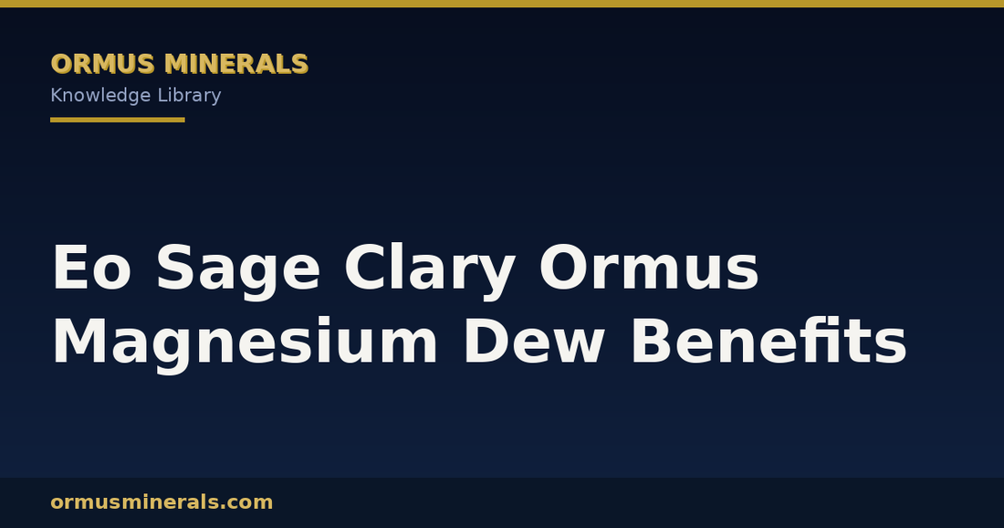 Eo Sage Clary Ormus Magnesium Dew Benefits header graphic