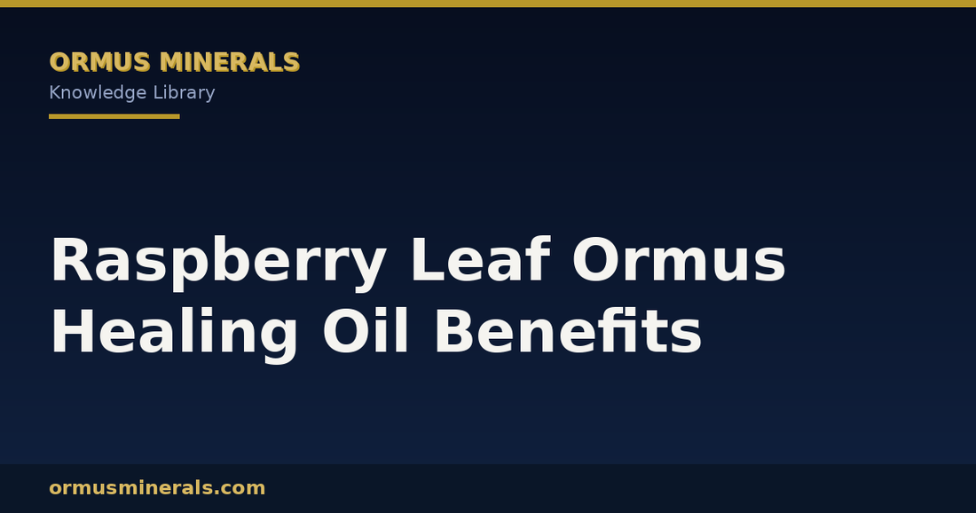 Raspberry Leaf Ormus Healing Oil Benefits header graphic