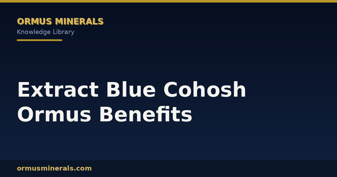 Extract Blue Cohosh Ormus Benefits header graphic
