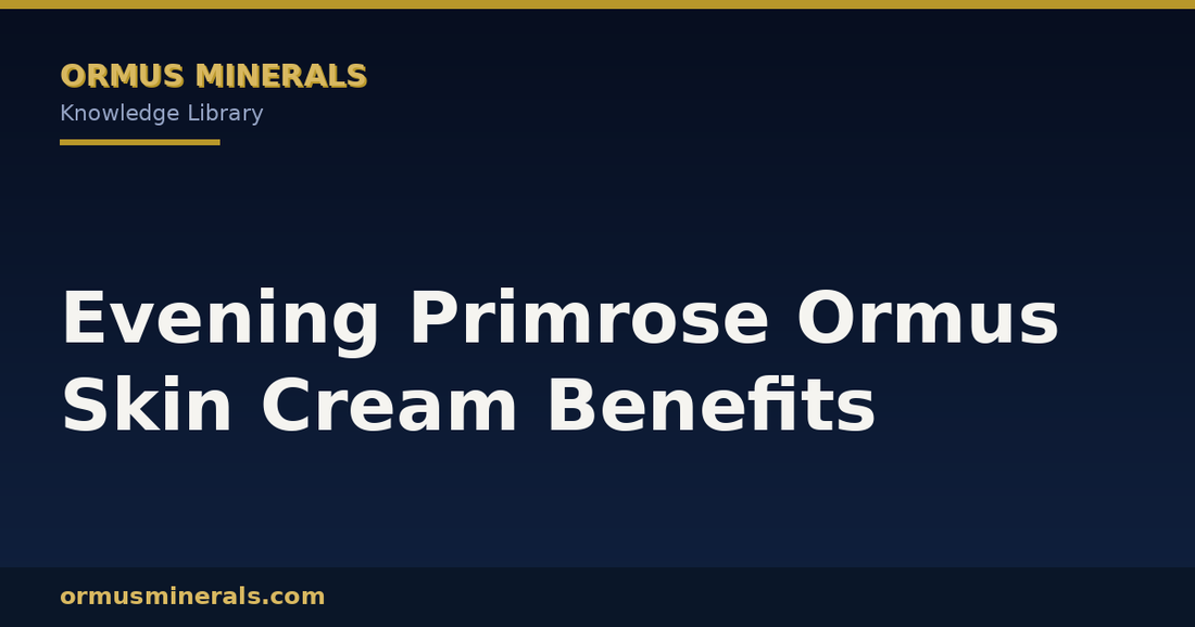 Evening Primrose Ormus Skin Cream Benefits header graphic
