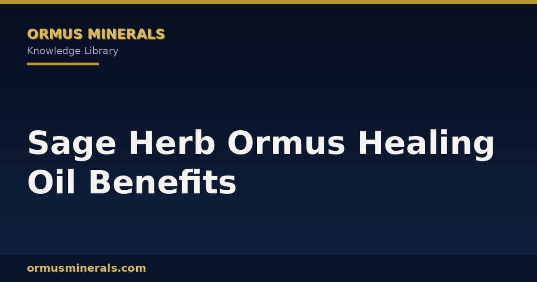 Sage Herb Ormus Healing Oil Benefits header graphic