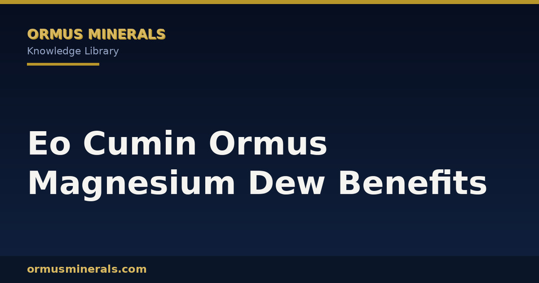 Eo Cumin Ormus Magnesium Dew Benefits header graphic