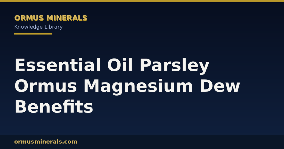 Essential Oil Parsley Ormus Magnesium Dew Benefits header graphic