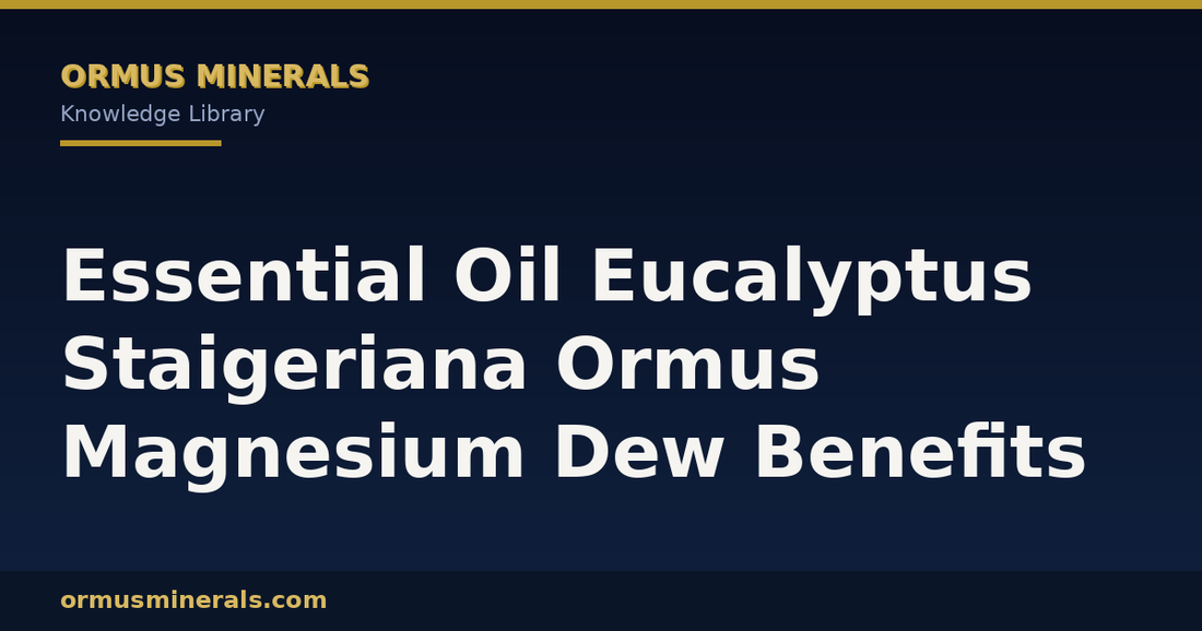 Essential Oil Eucalyptus Staigeriana Ormus Magnesium Dew Benefits header graphic