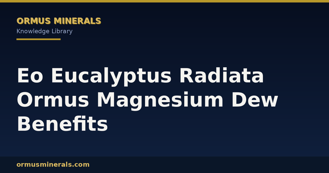Eo Eucalyptus Radiata Ormus Magnesium Dew Benefits header graphic