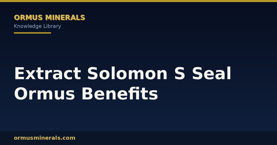 Extract Solomon S Seal Ormus Benefits header graphic