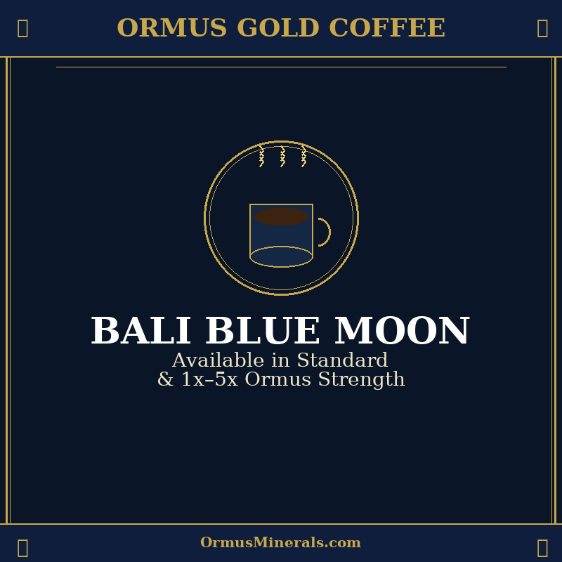 Ormus Gold Coffee Bali Blue Moon 4x Extra Strength