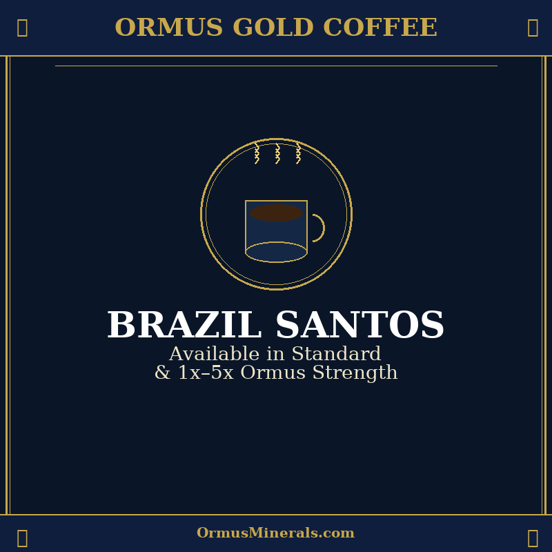 Ormus Gold Coffee Brazil Santos Strength Tiered