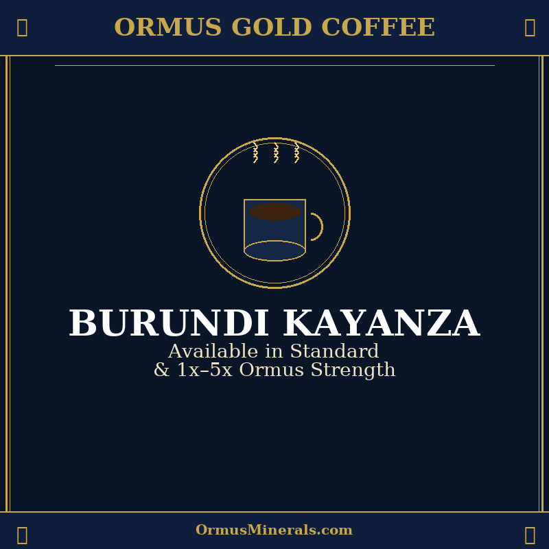 Ormus Gold Coffee Burundi Kayanza 1x Extra Strength