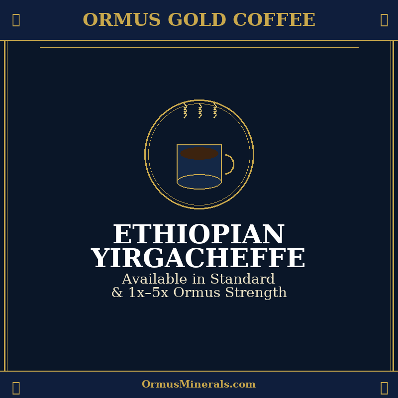 Ormus Gold Coffee Ethiopian Yirgacheffe Strength Tiered