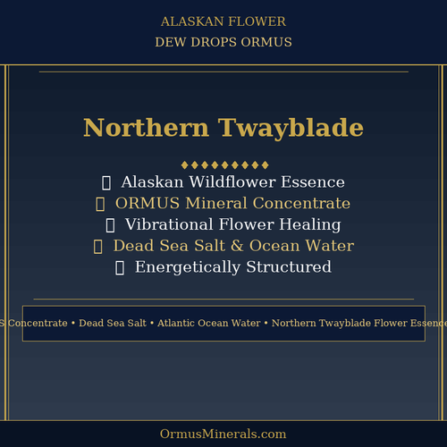 Alaskan Flower NORTHERN TWAYBLADE Ormus Dew Drops 4oz Extra Strength 2x