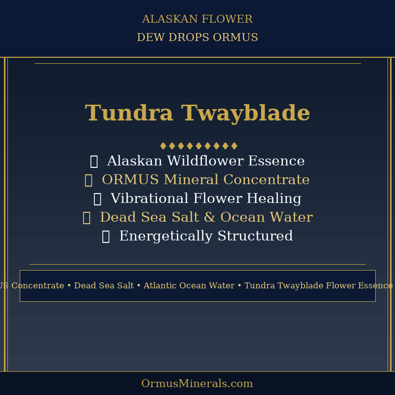 Ormus Minerals Alaskan Flower TUNDRA TWAYBLADE Dew Drops 4oz Extra Strength 1x