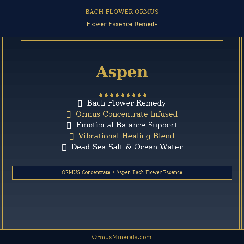 Bach Flower Aspen Dew Drops Ormus