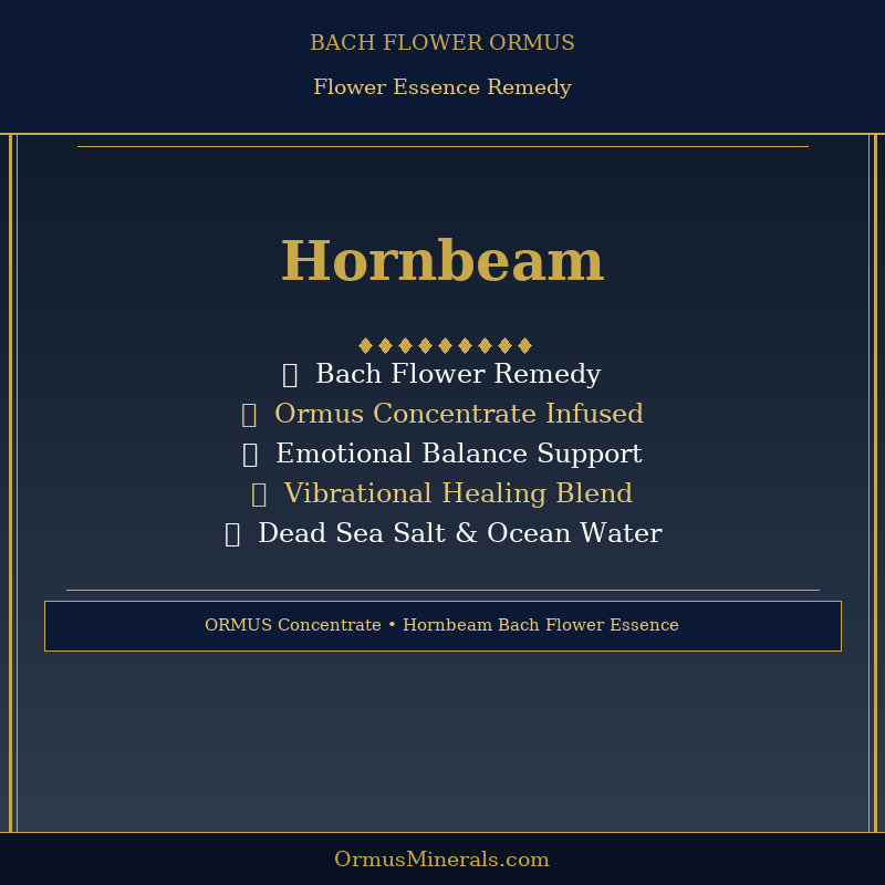 Bach Flower Hornbeam Dew Drops Ormus