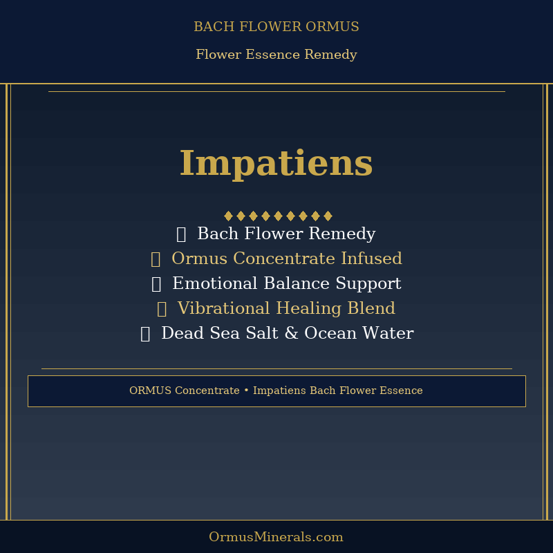 Bach Flower Impatiens Ormus