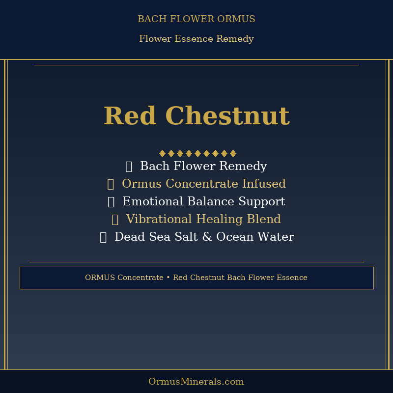 Bach Flower Red Chestnut Dew Drops Ormus