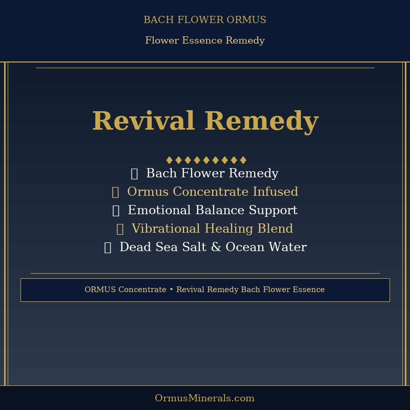 Bach Flower Revival Remedy Ormus