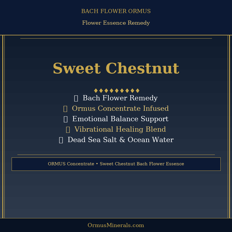 Bach Flower Sweet Chestnut Dew Drops Ormus