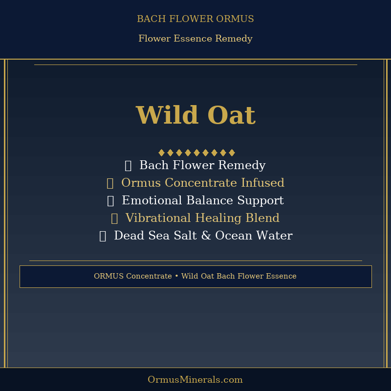 Bach Flower Wild Oat Dew Drops Ormus
