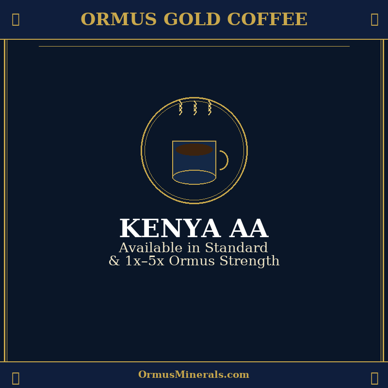 Ormus Gold Coffee Kenya AA Strength Tiered