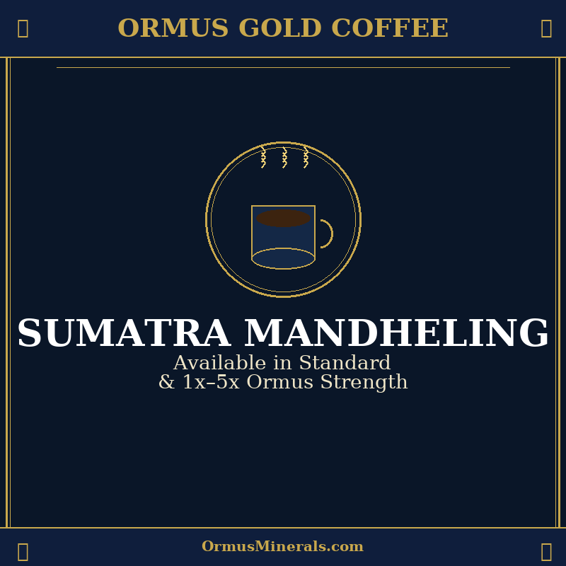 Ormus Gold Coffee Sumatra Mandheling Strength Tiered