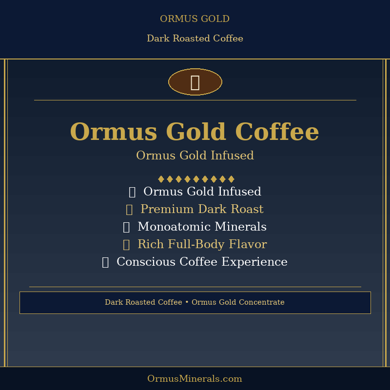 Ormus Gold Dark Roasted Coffee