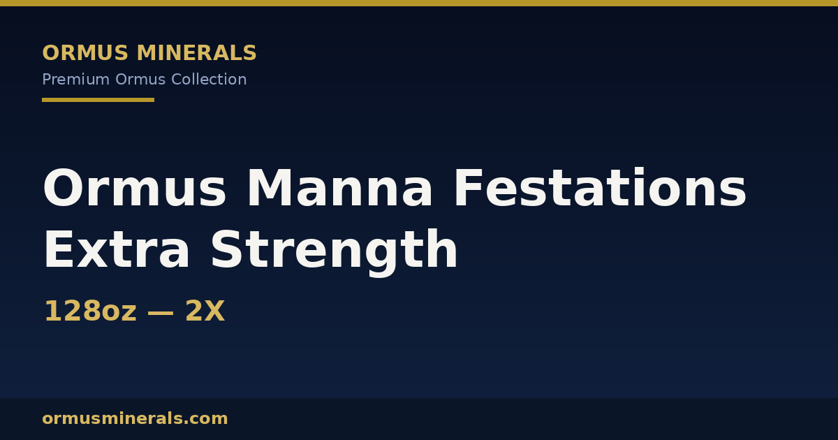 Ormus Manna-Festations Extra Strength 128oz 2x