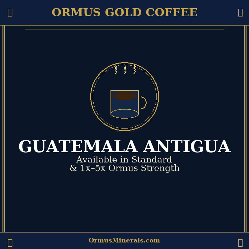 Ormus Gold Coffee Guatemala Antigua Strength Tiered