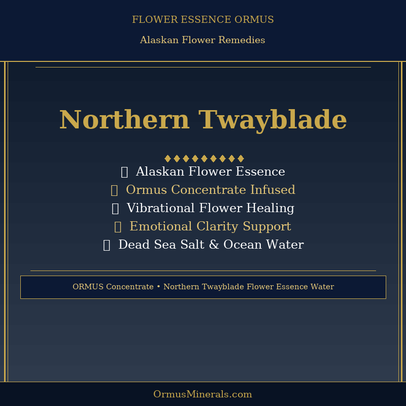 Ormus Minerals NORTHERN TWAYBLADE Flower Essence Imprinted Ormus 16oz